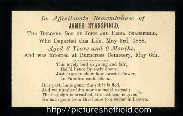 In memoriam card for James Stansfield, beloved son of John and Emma Stansfield, who departed this life, May 3rd 1888, aged 6 years and 6 months, and was interred at Burncross Cemetery, May 6th