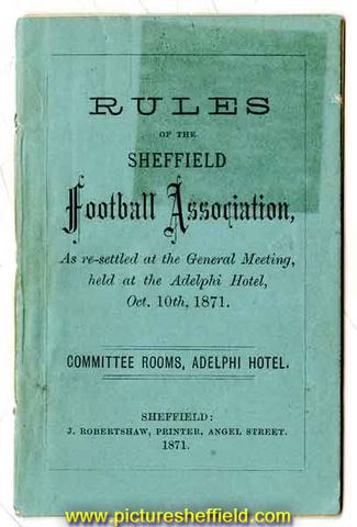 Cover of Rules of the Sheffield Football Association, as re-settled at the General Meeting, held at the Adelphi Hotel, Oct 10th 1871