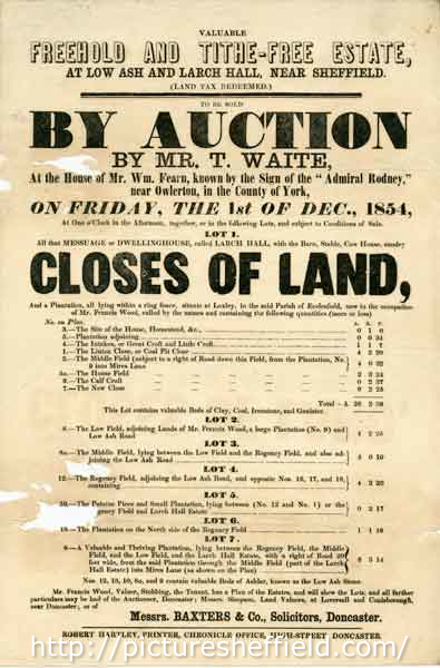 Valuable freehold and tithe-free estate, at Low Ash and Larch Hall, at Loxley near Sheffield : To be sold by Auction by Mr. T. Waite......Friday, 1st December, 1854 