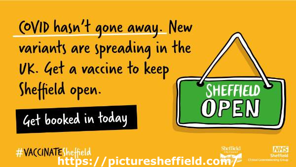 Covid-19 pandemic: Sheffield City Council / Sheffield Clinical Commissioning Group (CCG) graphic - Covid hasn’t gone away.  New variants are spreading in the UK. Get a vaccine to keep Sheffield open.