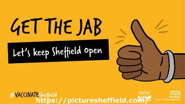 Covid-19 pandemic: Sheffield City Council / Sheffield Clinical Commissioning Group (CCG) graphic - Get the jab. Let's keep Sheffield open.  