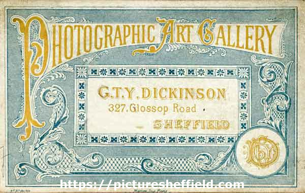 Business card for G. T. Y. Dickinson, Photographic Art Gallery, No. 327 Glossop Road