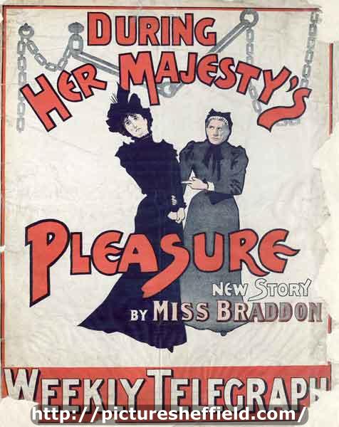 Sheffield Weekly Telegraph poster: During Her Majesty's Pleasure - new story by Miss Braddon