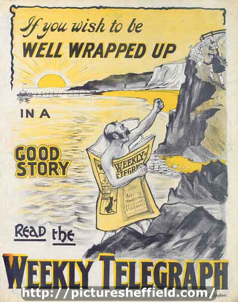 Sheffield Weekly Telegraph poster: if you wish to be well wrapped up in a good story read the Weekly Telegraph