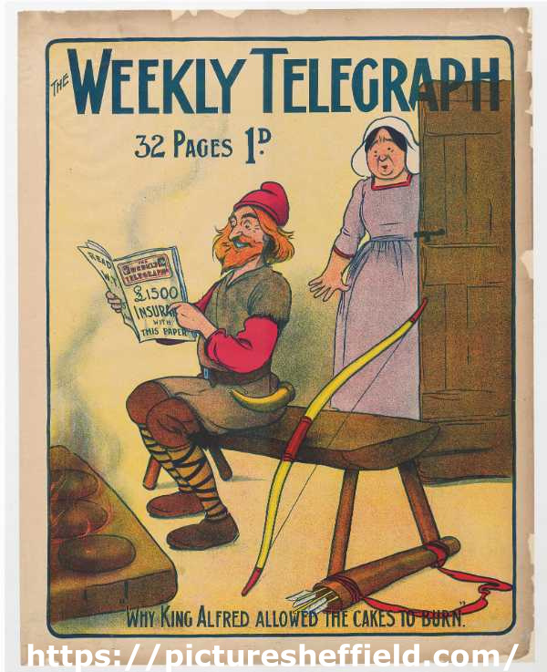 Sheffield Weekly Telegraph poster: Will King Alfred allow the cakes to burn
