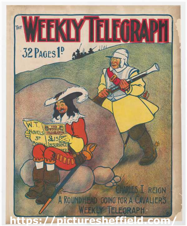Sheffield Weekly Telegraph poster: Charles I reign. A Roundhead going for a Cavalier's Weekly Telegraph