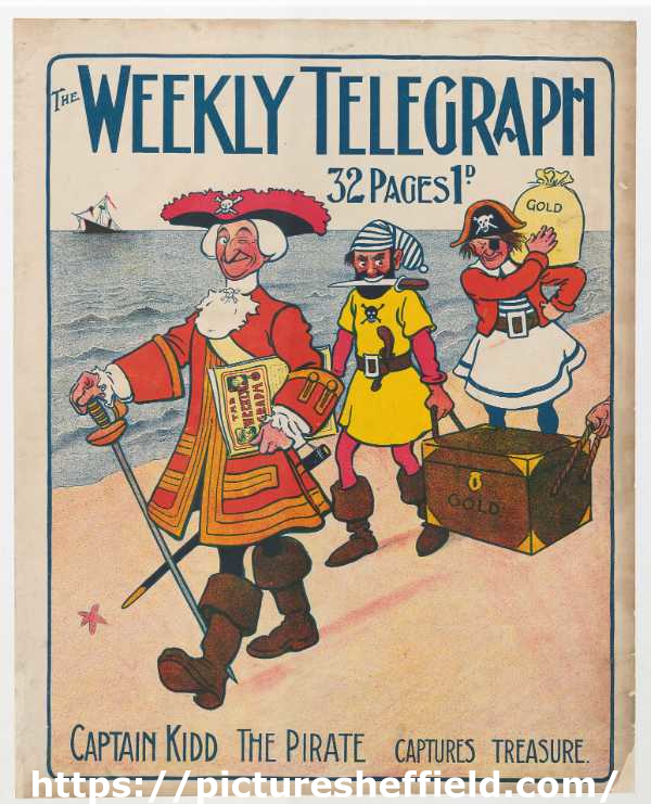Sheffield Weekly Telegraph poster: Captain Kidd the pirate captures treasure