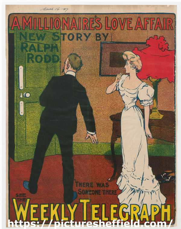 Sheffield Weekly Telegraph poster: A millionaire's love affair, new story by Ralph Todd