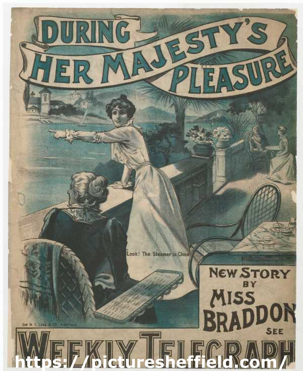 Sheffield Weekly Telegraph poster: During her Majesty's pleasure, new story by Miss Braddon. Look the steamer is close