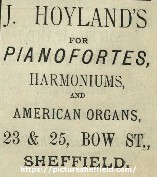 Advertisement for J[ohn] Hoyland [and Son], pianofortes, harmoniums and American organs, Nos. 23 and 25 Bow Street