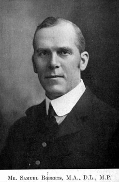 Samuel Roberts (1852 - 1926) M.A., D.L., M.P.