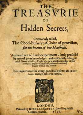 Title page of The Treasurie of hidden secrets, commonly called the good-huswifes closet of provision for the health of her household...