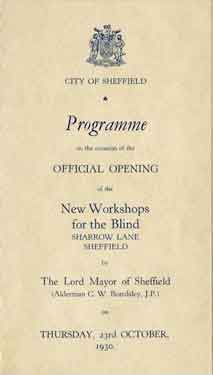 Programme on the occasion of the official opening of the New Workshops for the Blind, Sharrow Lane, Sheffield, by the Lord Mayor of Sheffield, (Alderman C. W. Beardsley, J.P.) on Thursday 23rd October 1930