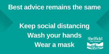 Covid-19 pandemic: Sheffield City Council graphic - Best advice remains the same - keep social distancing; wash your hands; wear a mask