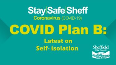 Covid-19 pandemic: Sheffield City Council graphic - Covid Plan B: latest on self-isolation