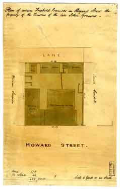 Plan of certain premises in Howard Street the property of the trustees of the late John Greaves
