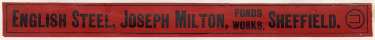 Label for English steel, Joseph Milton, Ponds Works, [Shude Lane], Sheffield, c.1904