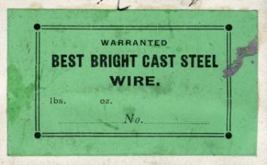 Label for warranted best bright cast steel wire, [manufactured by Wm. Smith and Son, Dallam Wire Works, Warrington], c.1904