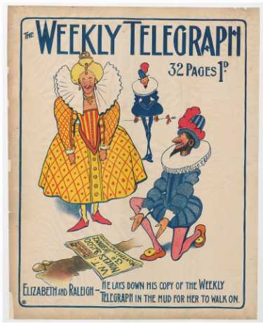 Sheffield Weekly Telegraph poster: Elizabeth and Raleigh - He lays down his copy of the Weekly Telegraph in the mud for her to walk on