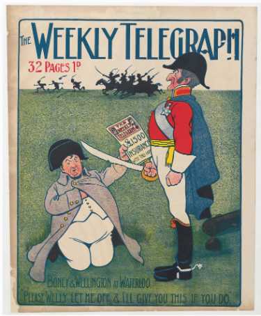 Sheffield Weekly Telegraph poster: Boney [Napoleon] and Wellington at Waterloo. 'Please Welly let me off and I'll give you this if you do'