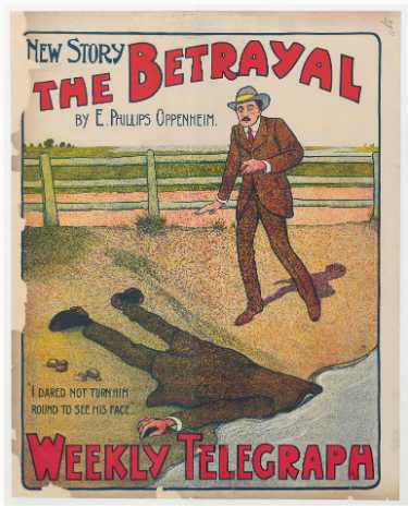 Sheffield Weekly Telegraph poster: New story. The Betrayal, by E. Phillips Oppenheim