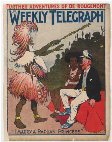Sheffield Weekly Telegraph poster: Further adventures of De Rougemont. I marry a Papuan princess