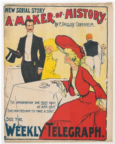 Sheffield Weekly Telegraph poster: A maker of history. New serial story by E. Phillips Oppenheim