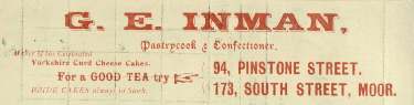 Advertisement for G. E. Inman, pastrycook and confectioner, No.94 Pinstone Street and No. 173 South Street, Moor Sheffield Moor