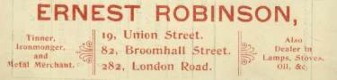 Advertisement for Ernest Robinson, tinner, ironmonger and metal merchant, No. 19 Union Street, No. 82 Broomhall Street and No. 282 London Road