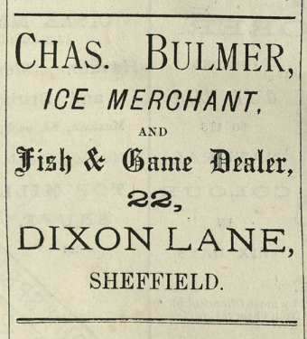Advertisement for Chas. Bulmer, ice merchant and fish and game dealer, No. 22 Dixon Lane, Sheffield