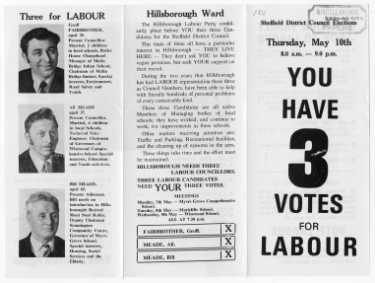 You have 3 votes for Labour. Election leaflet of Geoff Fairbrother, Alf Meade and Bill Meade, Labour Party candidates in the municipal elections for the Hillsborough ward