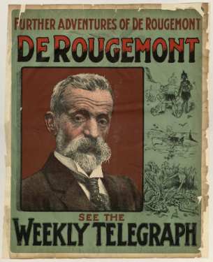 Sheffield Weekly Telegraph poster: Further adventures of De Rougemont. De Rougemont