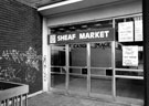 Sheaf Market, entrance at rear of Wilkinson's Store Sheaf Market, entrance at rear of Wilkinson's Store