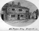 Pepper Alley, situated off No. 59 Fargate. This was the first brick house in Sheffield. Demolished 1837