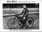 View: t00179 Len Tuping, Sheffield Speedway, 1939, Owlerton Stadium