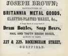 Joseph Brown, Britannia Metal and electro plate manufacturer, No. 227 and 229, Rockingham Street
