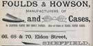 Foulds and Howson, razor and spectacle case manufacturer etc., Eldon Case Works, Nos. 66 - 70 Eldon Street Foulds and Howson, razor and spectacle case manufacturer etc., Eldon Case Works, Nos. 66 - 70 Eldon Street