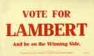 Attercliffe By-election, 1909, election flier (front): Vote for Lambert and be on the winning side - Richard Lambert (Liberal Party candidate)