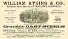 View: y11901 Advertisement for William Atkins and Co., steel manufacturers, Reliance Steel Works, Bessemer Road, Attercliffe
