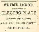 Advertisement for Wilfred Jackson, electro-plate manufacturer, Nos.75-77 Hollis Croft