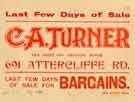 Advertisement for C. A. Turner and Co., shirt and drapery warehouse, No. 691 Attercliffe Road - last few days of sale for bargains Advertisement for C. A. Turner and Co., shirt and drapery warehouse, No. 691 Attercliffe Road - last few days of sale for bargains