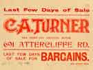 View: y12717 Advertisement for C. A. Turner and Co., shirt and drapery warehouse, No. 691 Attercliffe Road - last few days of sale for bargains