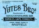 Yates Brothers, manufacturers of electro-plate handles, caps, ferrules, etc., Nimrod Works, Eldon Street
