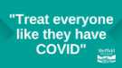 Covid-19 pandemic: Sheffield City Council graphic - Treat everyone like they have COVID