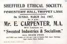 Sheffield Ethical Society - flier for a lecture by Edward Carpenter entitled, Sweated Industries and Socialism, at Foresters Hall, Trippet Lane