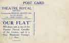 View: p01375 Advertising postcard for 'Our Flat' at the Theatre Royal, Sheffield, commencing Monday, August 18th, 19??, for 6 nights 6.30 - twice nightly - 8.40.