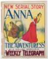 Sheffield Weekly Telegraph poster: New serial story. Anna, the Adventuress by E. Phillips Oppenheim