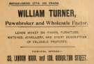 Advertisement for William Turner, pawnbroker and wholesale factor, No.23 London Road and No. 136 Gibraltar Street