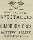 Advertisement for Chadburn Bros.,[opticians, Albion Works, No. 30], Nursery Street
