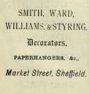 Advertisement for Smith, Ward, Williams and Styring, decorators [and] paperhangers, Market Street, Sheffield